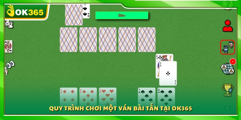 Quy trình chơi một ván bài Tấn tại OK 365