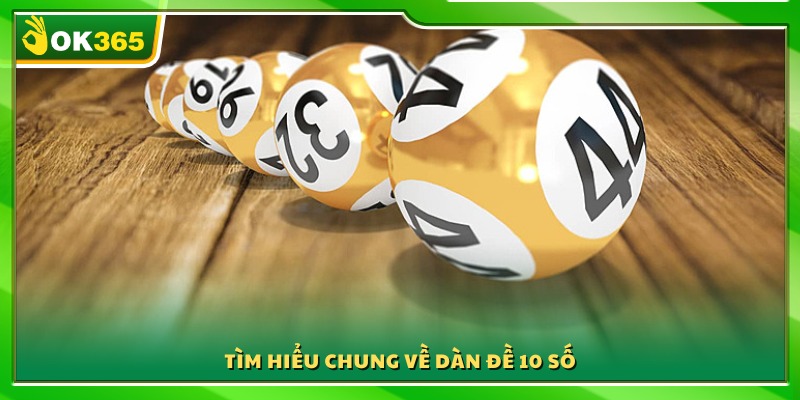 Sơ lược về hình thức đánh dàn 10 số OK365 