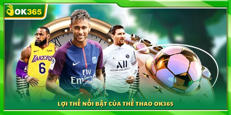 Giá trị khác biệt làm nên sức hút của sảnh thể thao OK365